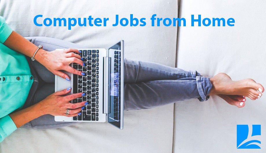 Computer Jobs from Home: 10 High-Paying Remote Opportunities